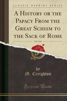 A HISTORY OF THE POPES FROM THE GREAT SCHISM TO THE SACK OF ROME